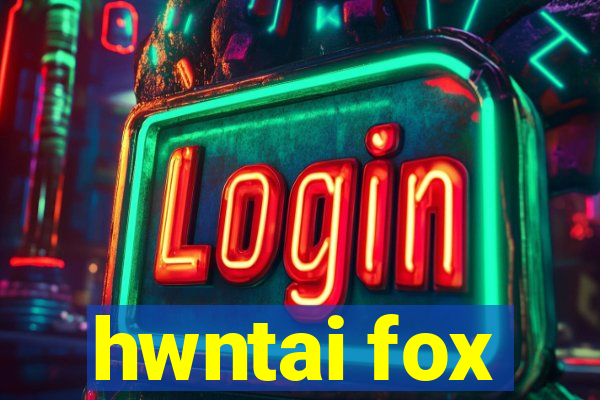 hwntai fox